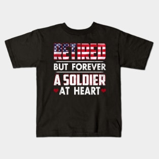 Retired But Forever Soldier At Heart Retirement Kids T-Shirt